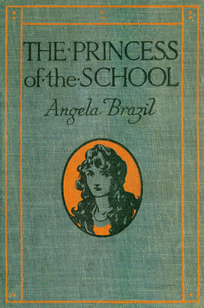 The Princess of the School A School Story